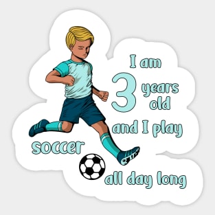 Boy kicks the ball - I am 3 years old Sticker